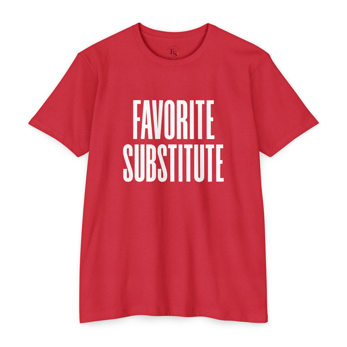 Favorite Substitute T-Shirt — Classic Tee