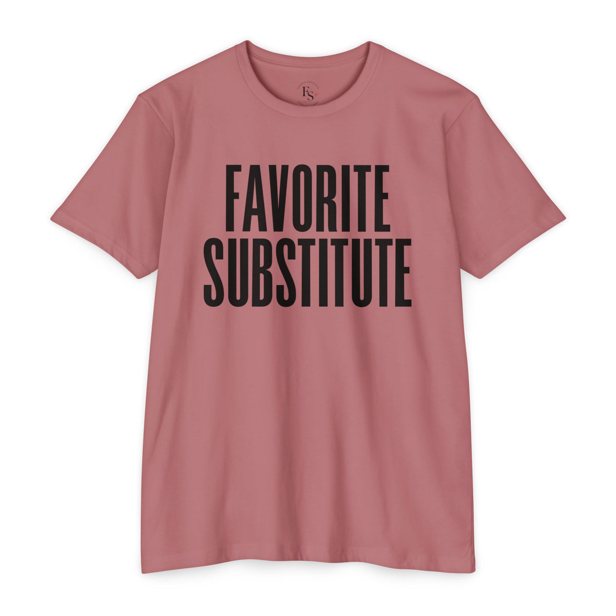 Favorite Substitute T-Shirt — Classic Tee