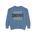 Favorite Favorite Substitute - Crewneck Sweatshirt