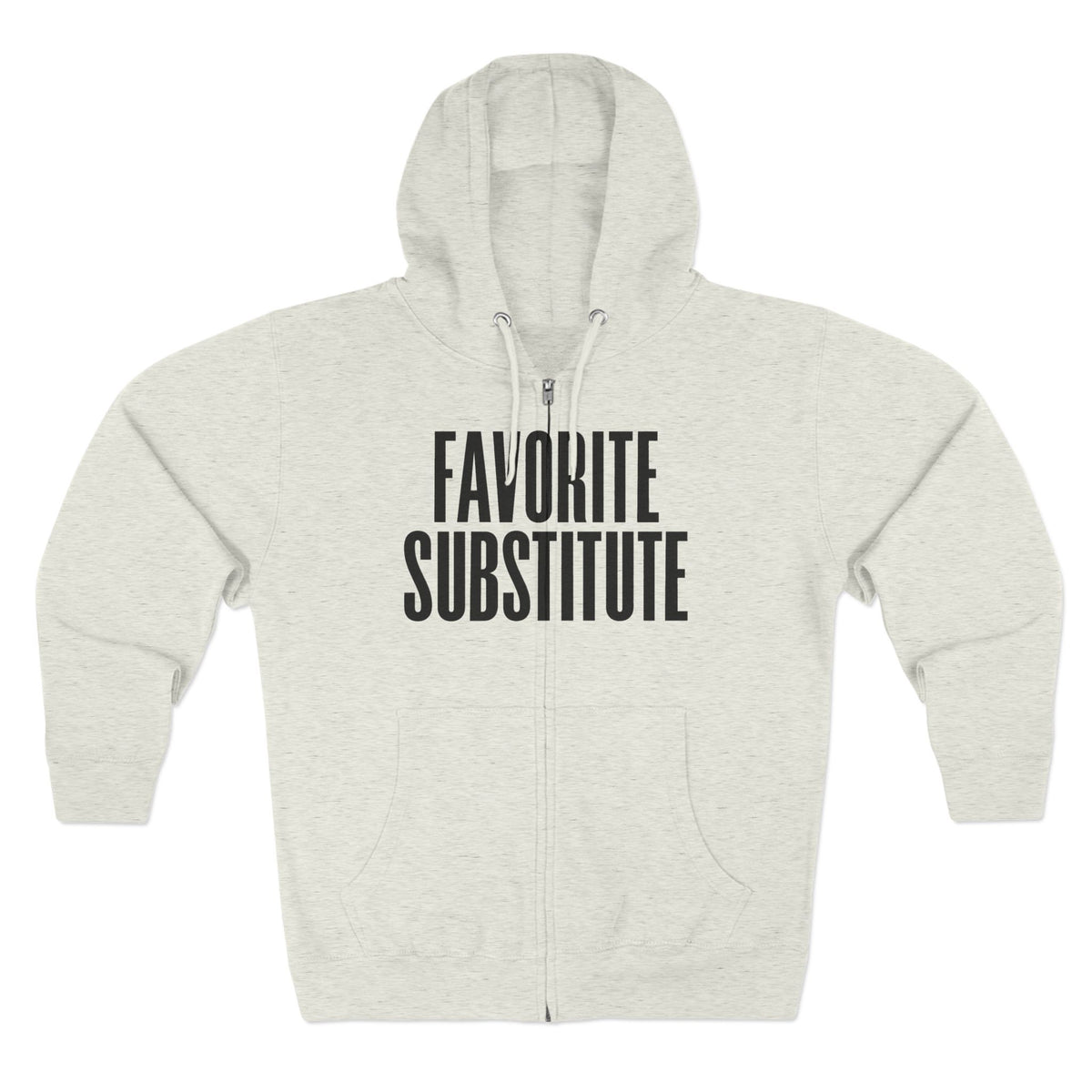 Zip Hoodie — Favorite Substitute