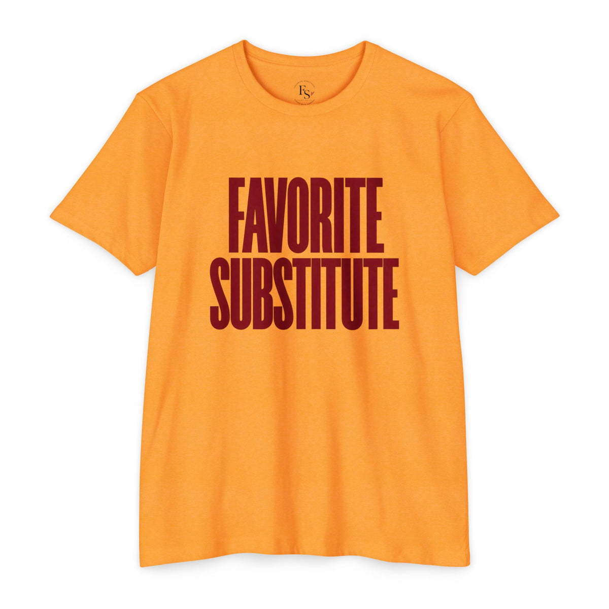 Favorite Substitute Tee