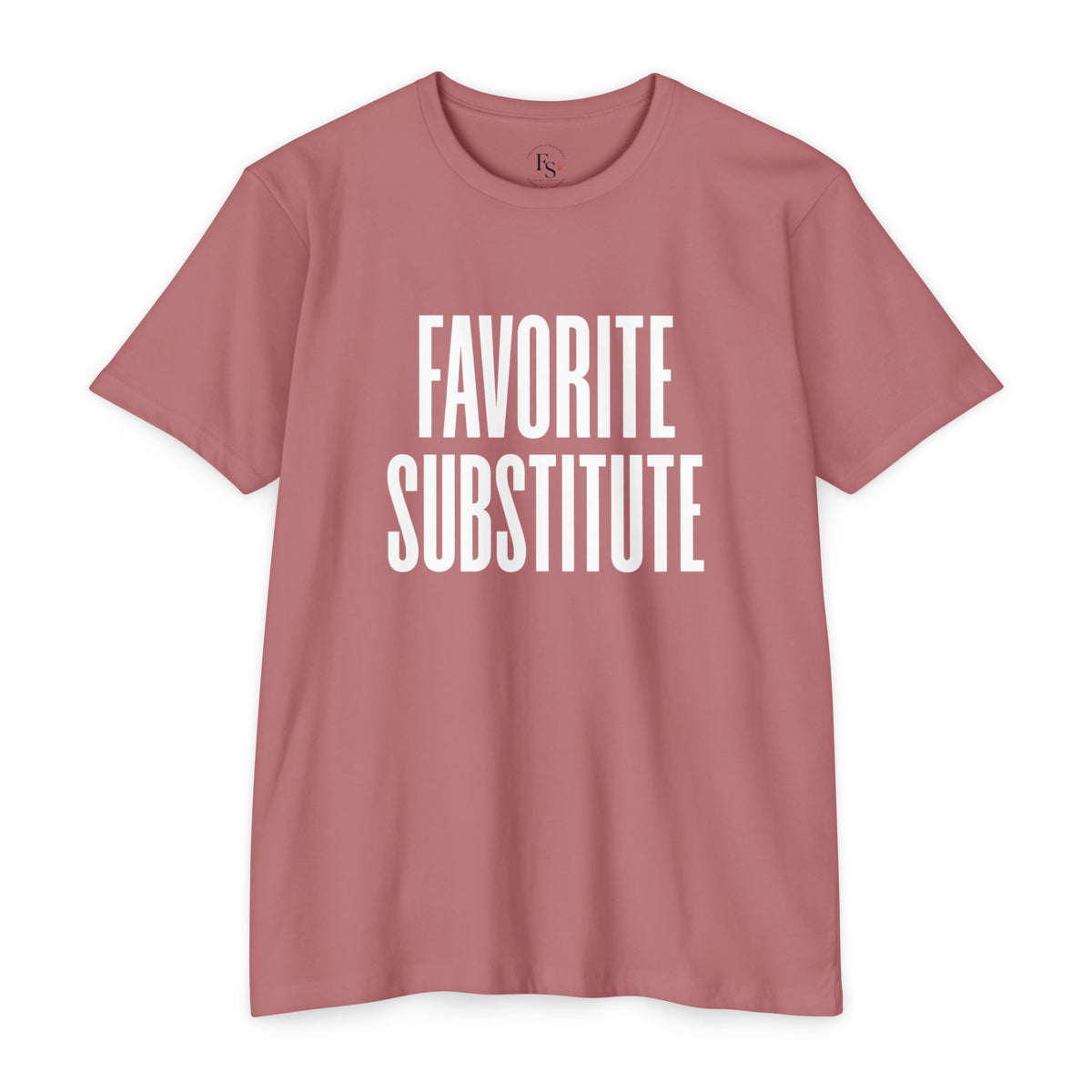 Favorite Substitute T-Shirt — Classic Tee