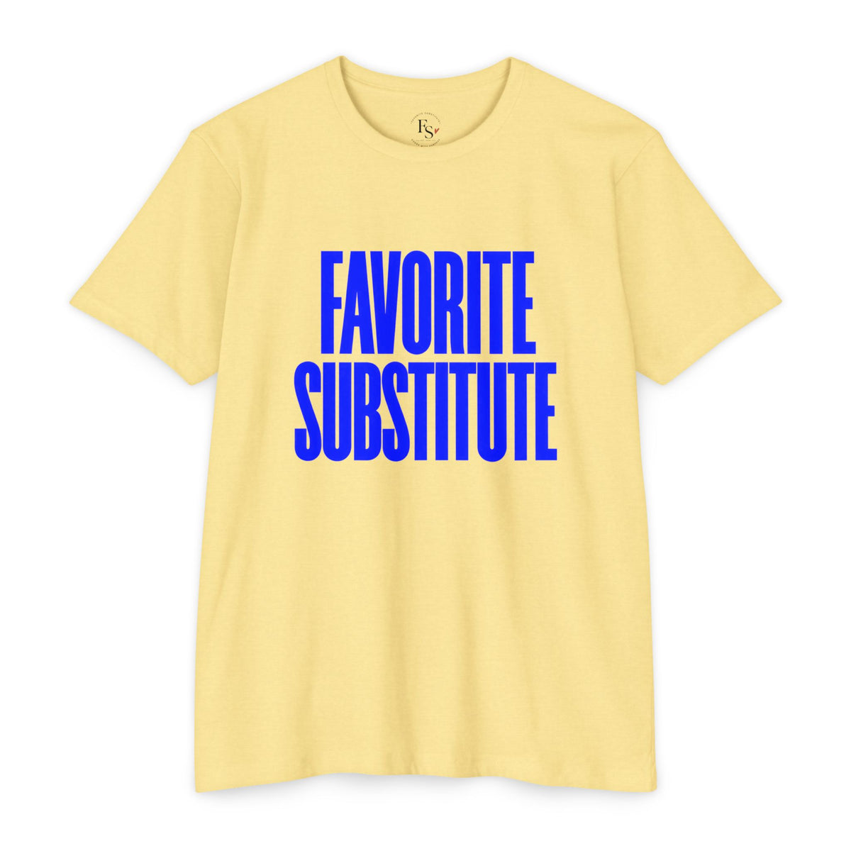 Favorite Substitute T-Shirt
