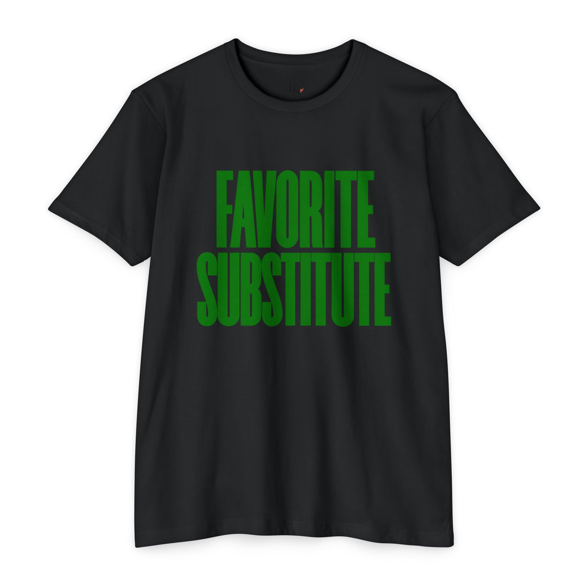 Favorite Substitute T-Shirt