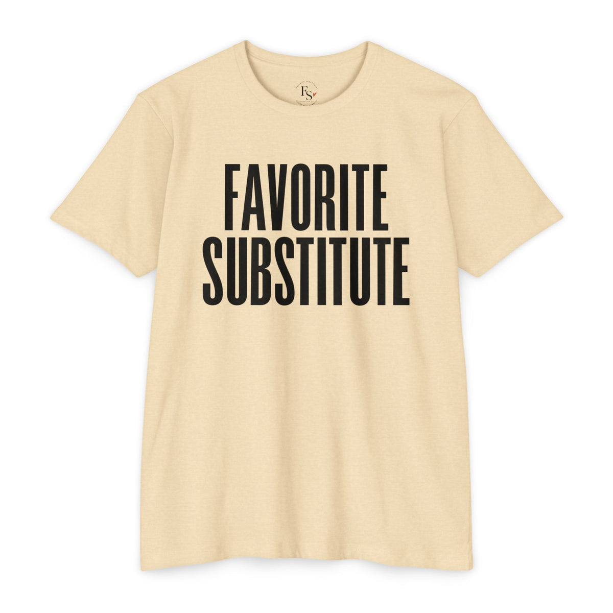 Favorite Substitute T-Shirt — Classic Tee