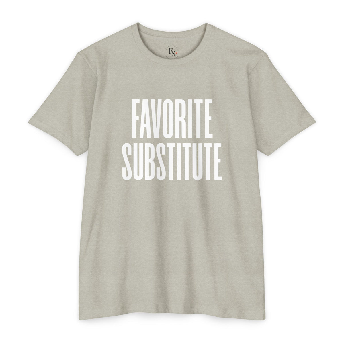 Favorite Substitute T-Shirt — Classic Tee