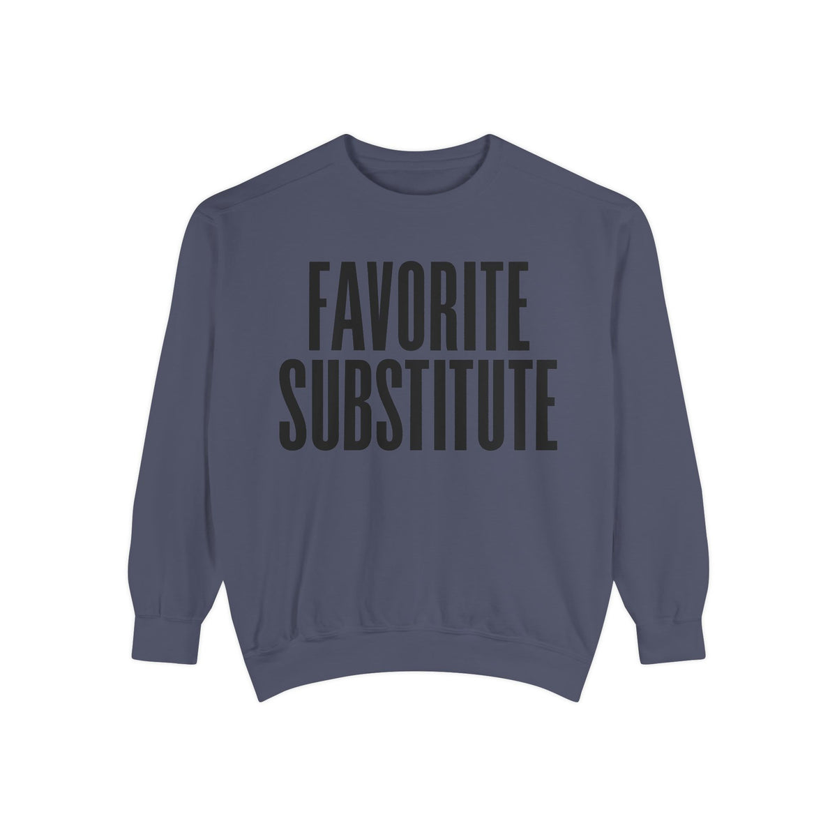Favorite Substitute Crewneck Sweatshirt