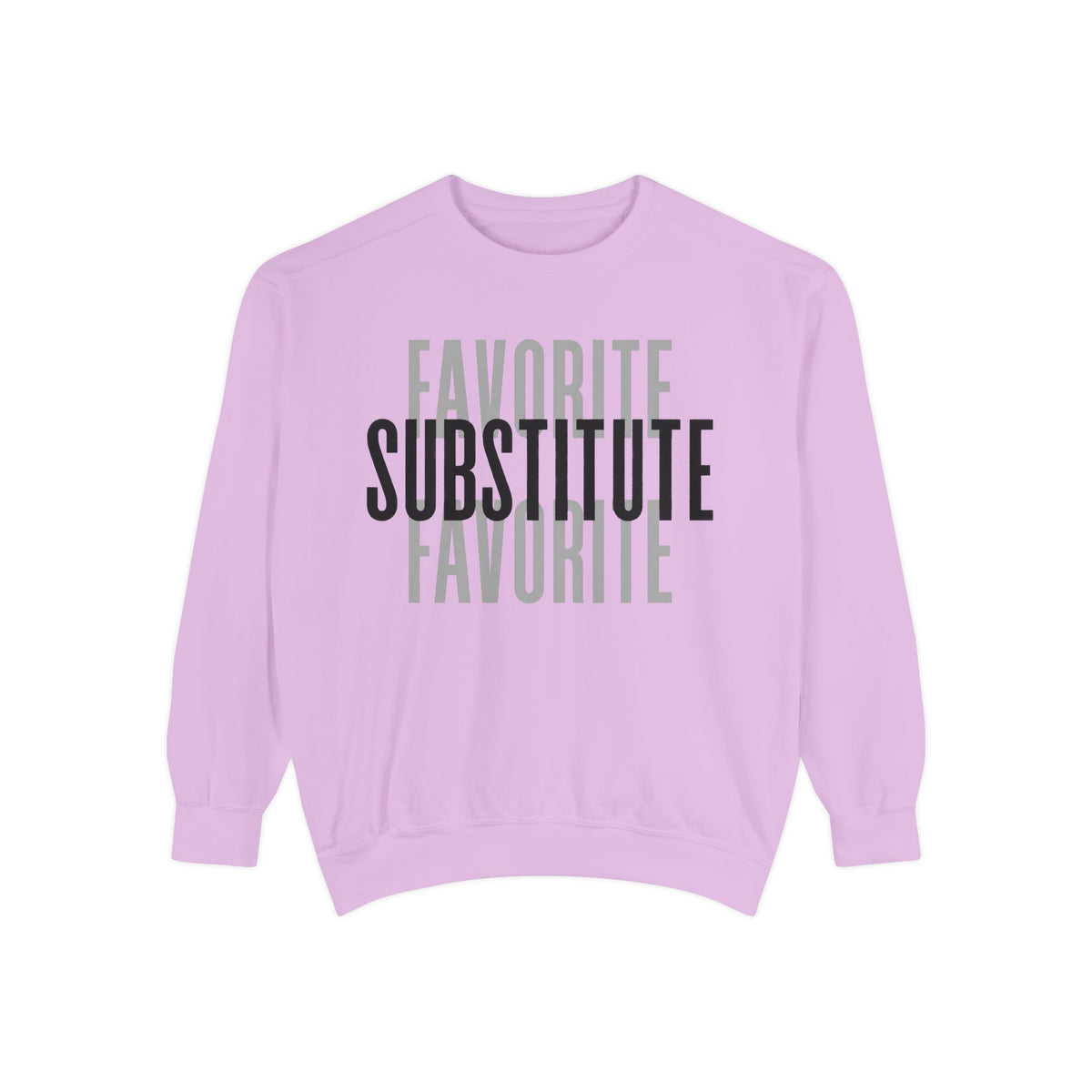 Favorite Favorite Substitute - Crewneck Sweatshirt
