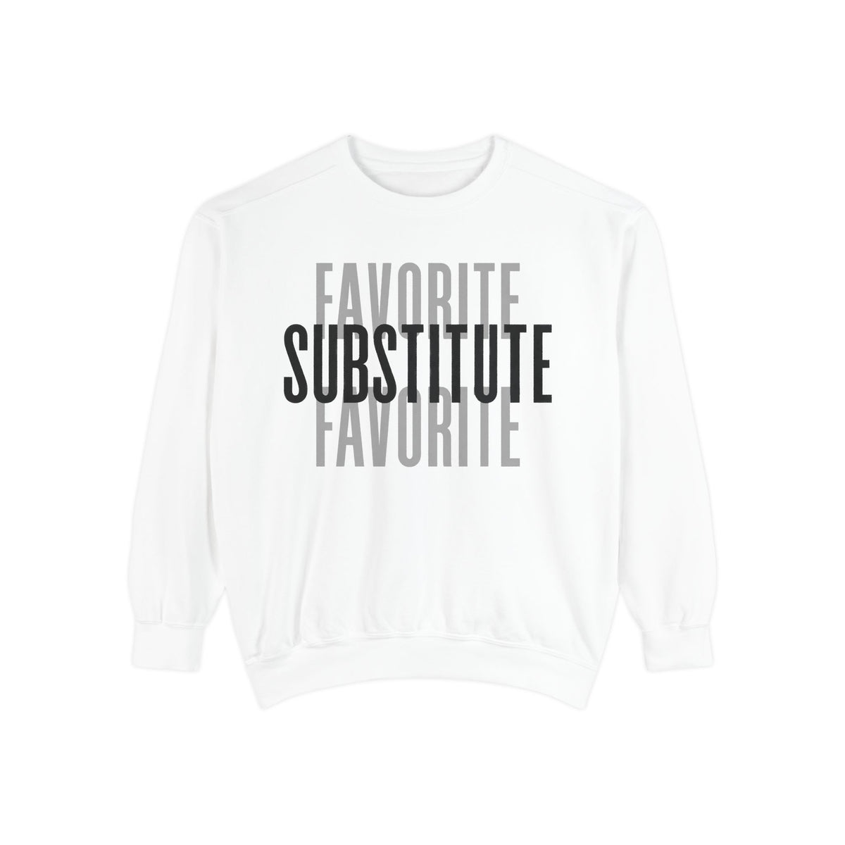 Favorite Favorite Substitute - Crewneck Sweatshirt