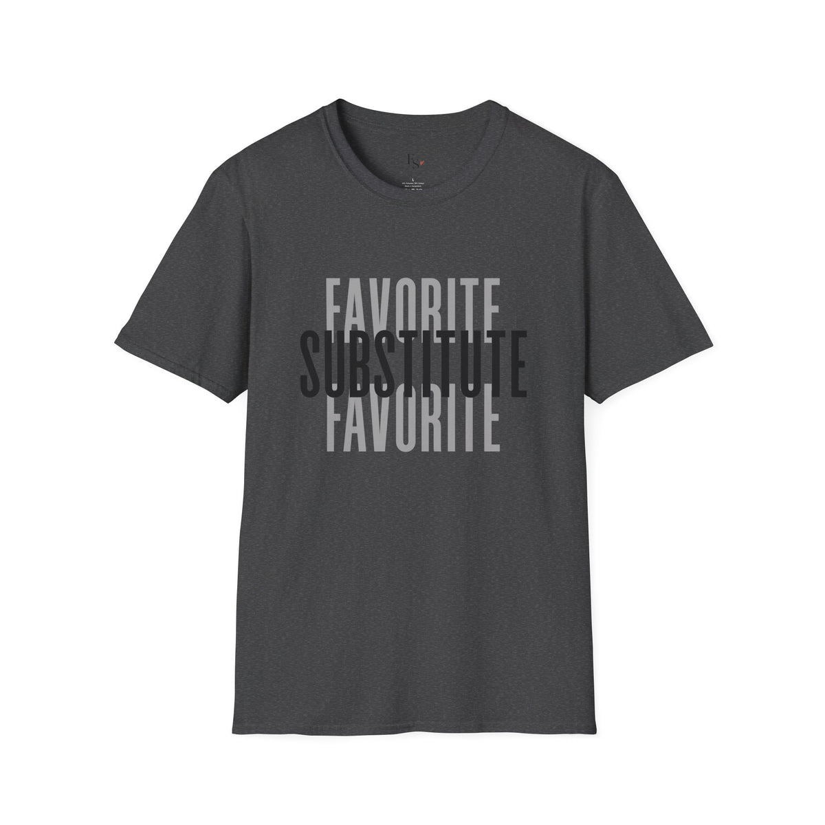 Favorite Favorite Substitute T-Shirt