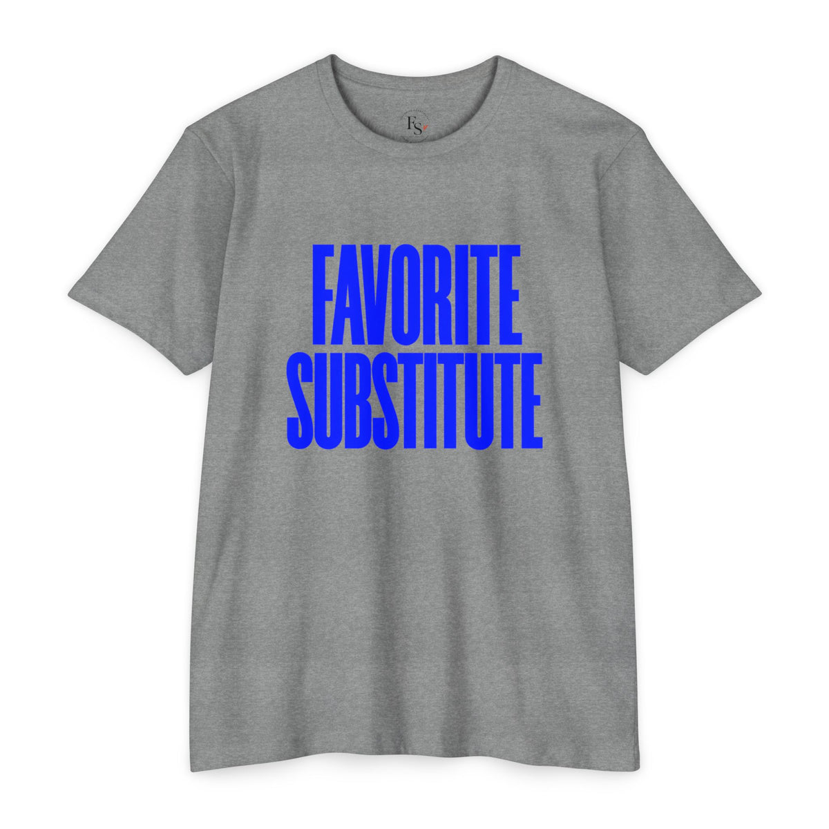 Favorite Substitute T-Shirt