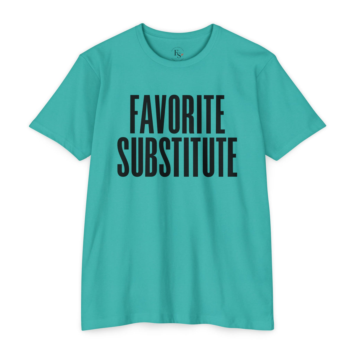 Favorite Substitute T-Shirt — Classic Tee