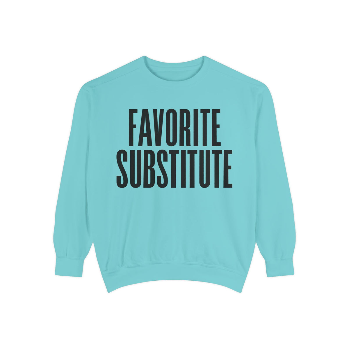 Favorite Substitute Crewneck Sweatshirt