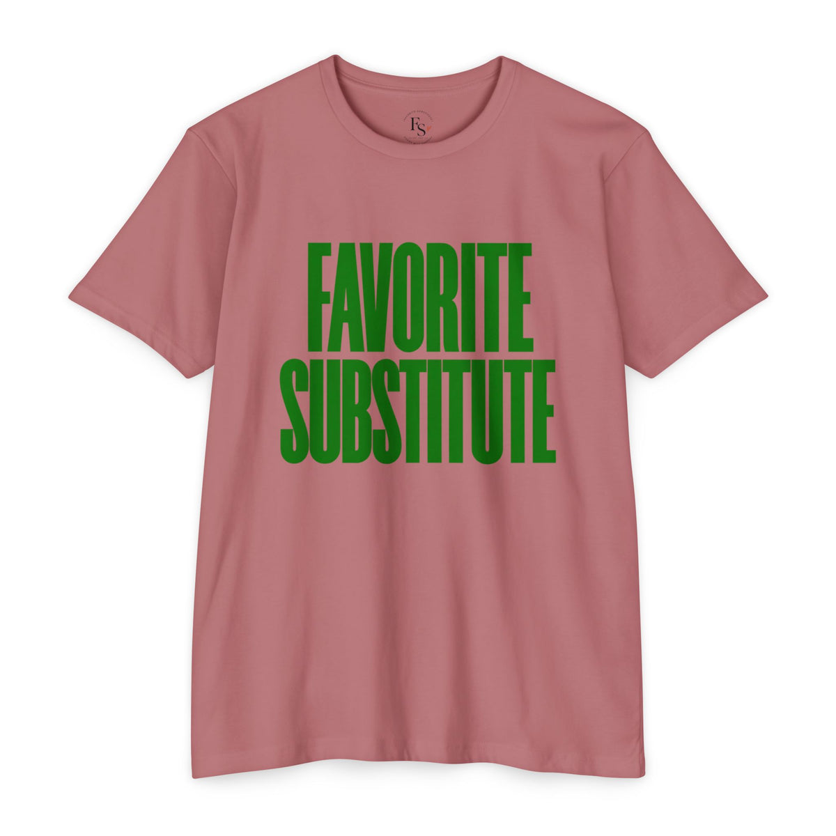 Favorite Substitute T-Shirt