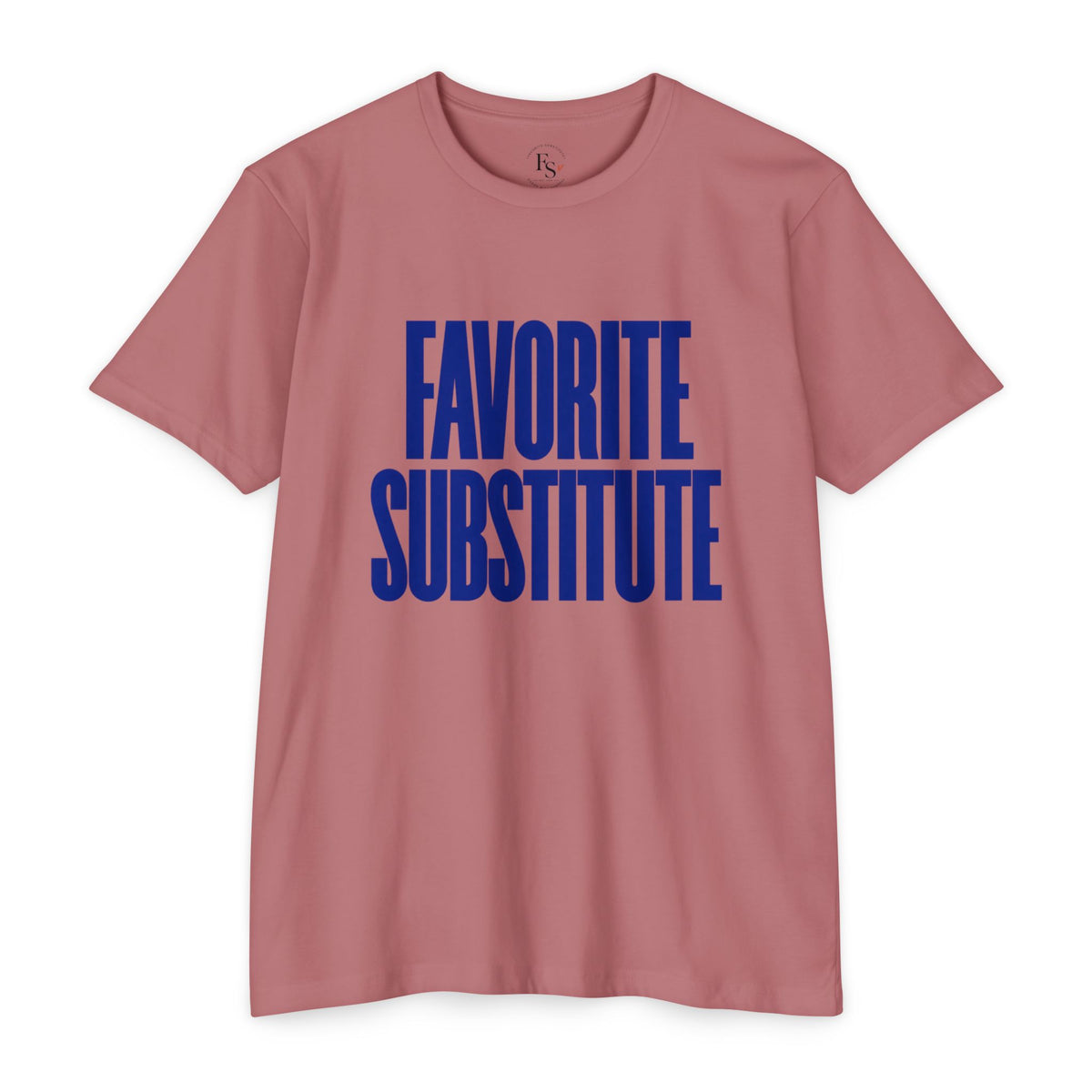 Favorite Substitute T-Shirt