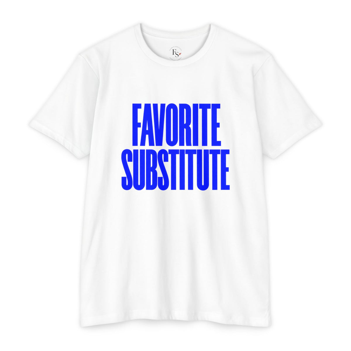 Favorite Substitute T-Shirt