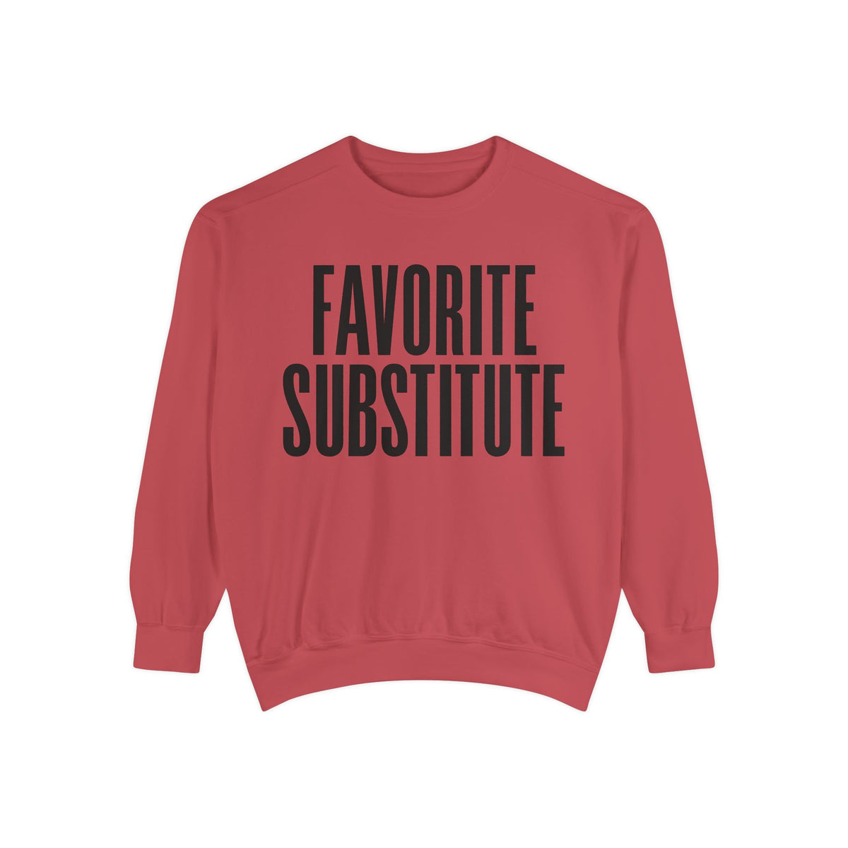 Favorite Substitute Crewneck Sweatshirt