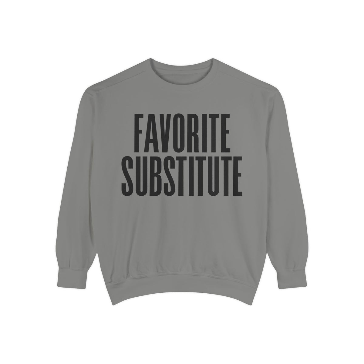 Favorite Substitute Crewneck Sweatshirt