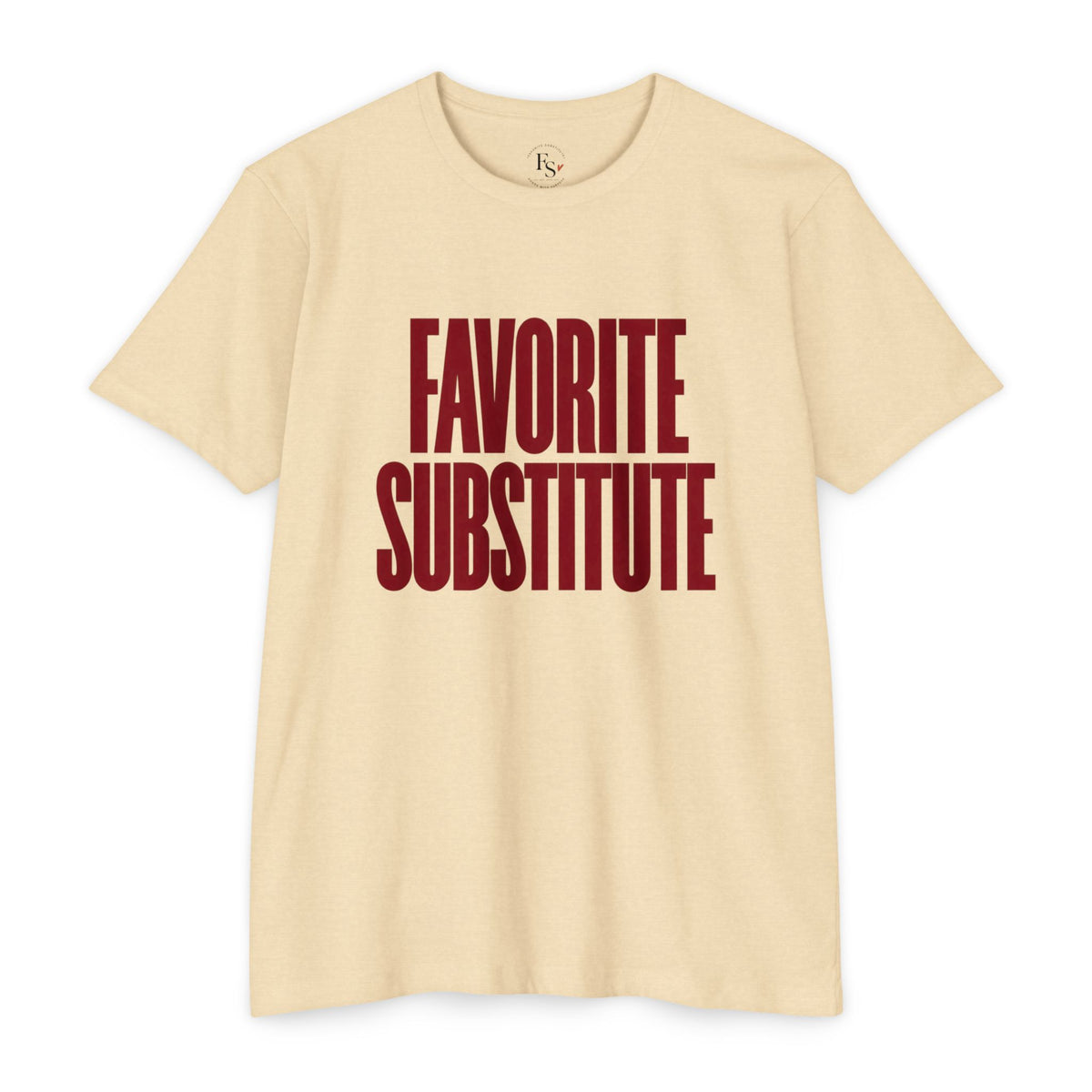Favorite Substitute Tee