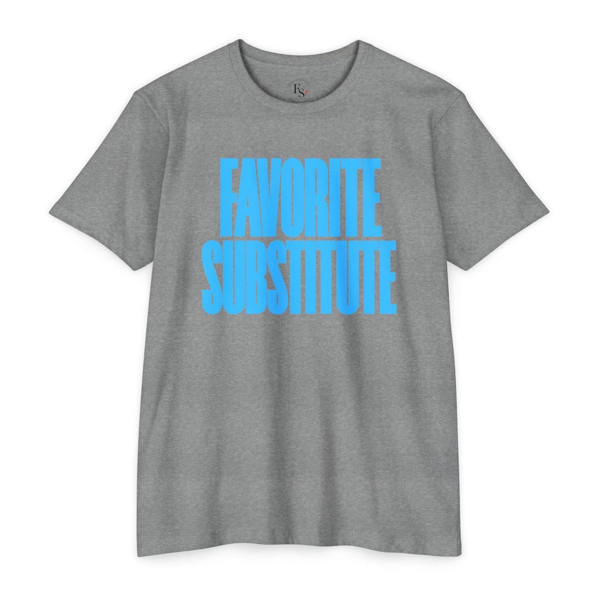 Favorite Substitute T-Shirt