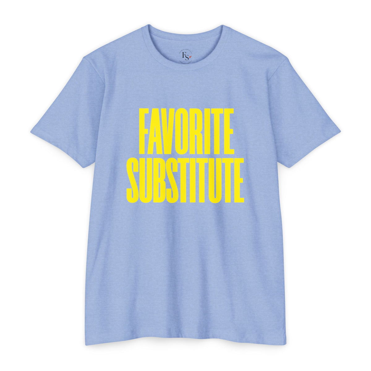 Favorite Substitute T-Shirt