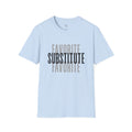 Favorite Favorite Substitute T-Shirt