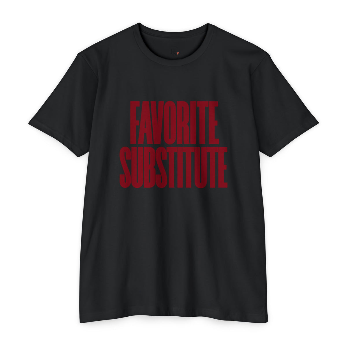Favorite Substitute Tee