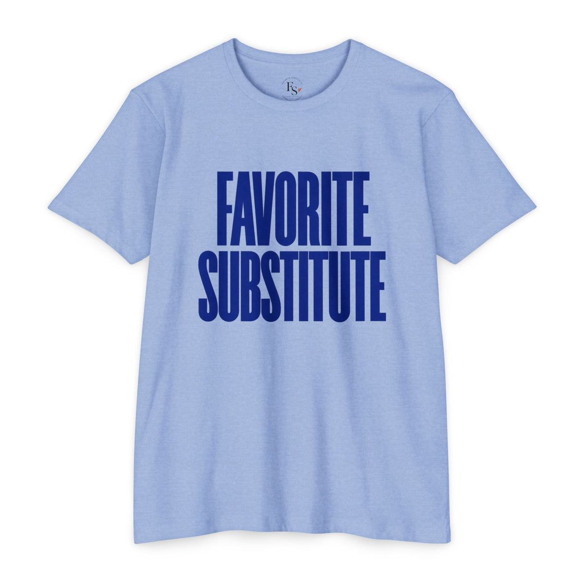 Favorite Substitute T-Shirt