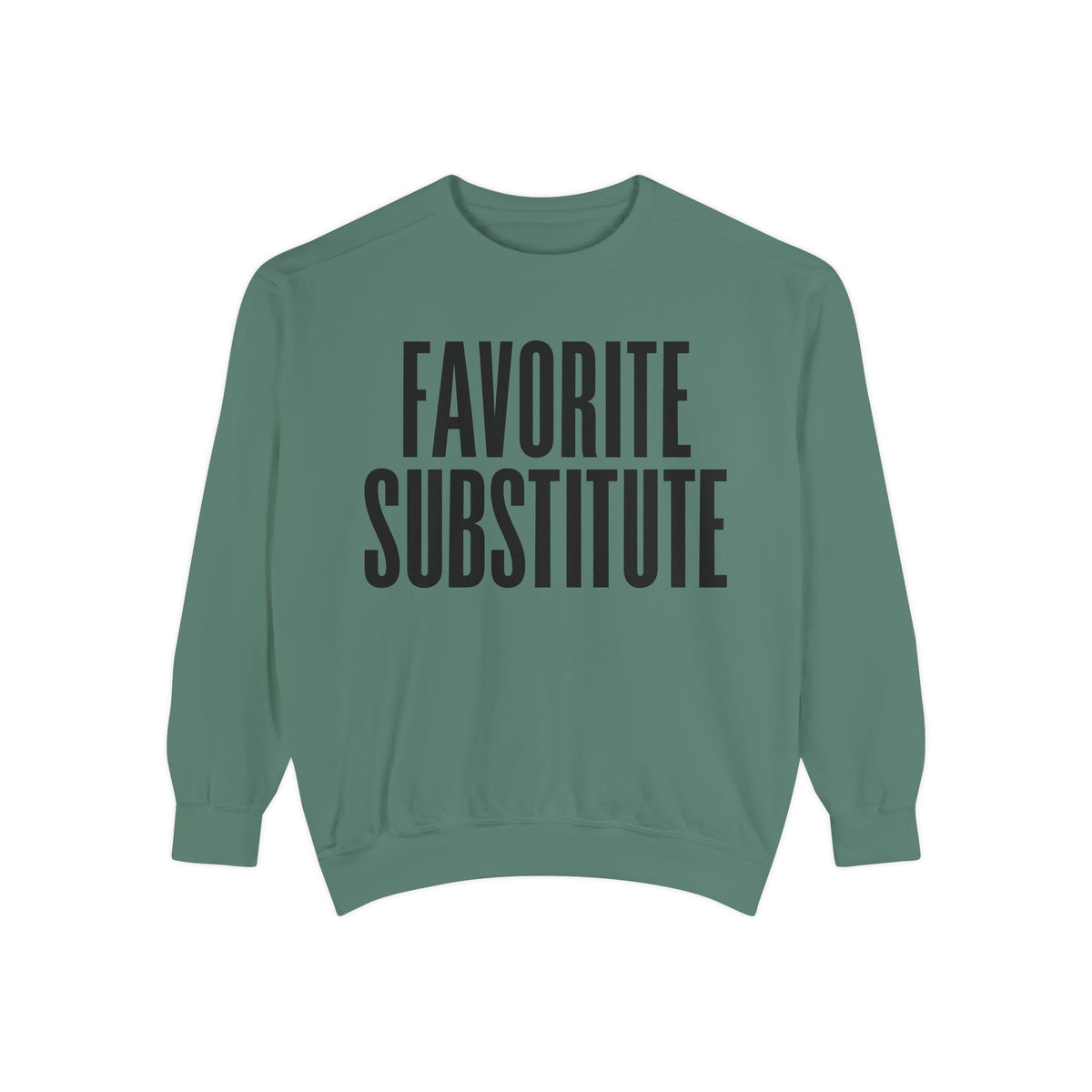 Favorite Substitute Crewneck Sweatshirt