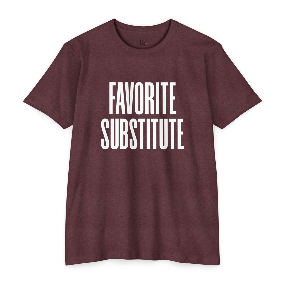 Favorite Substitute T-Shirt — Classic Tee