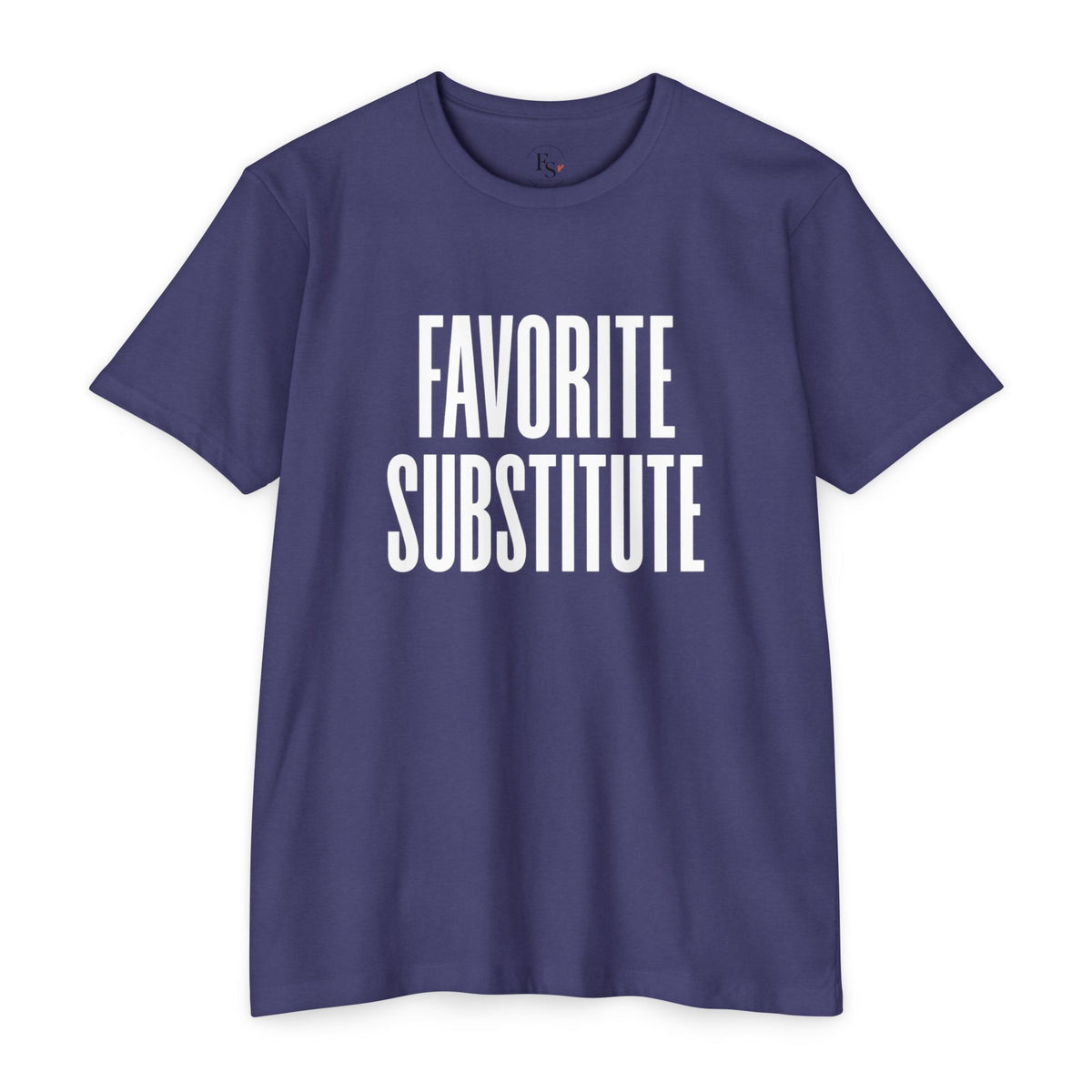 Favorite Substitute T-Shirt — Classic Tee