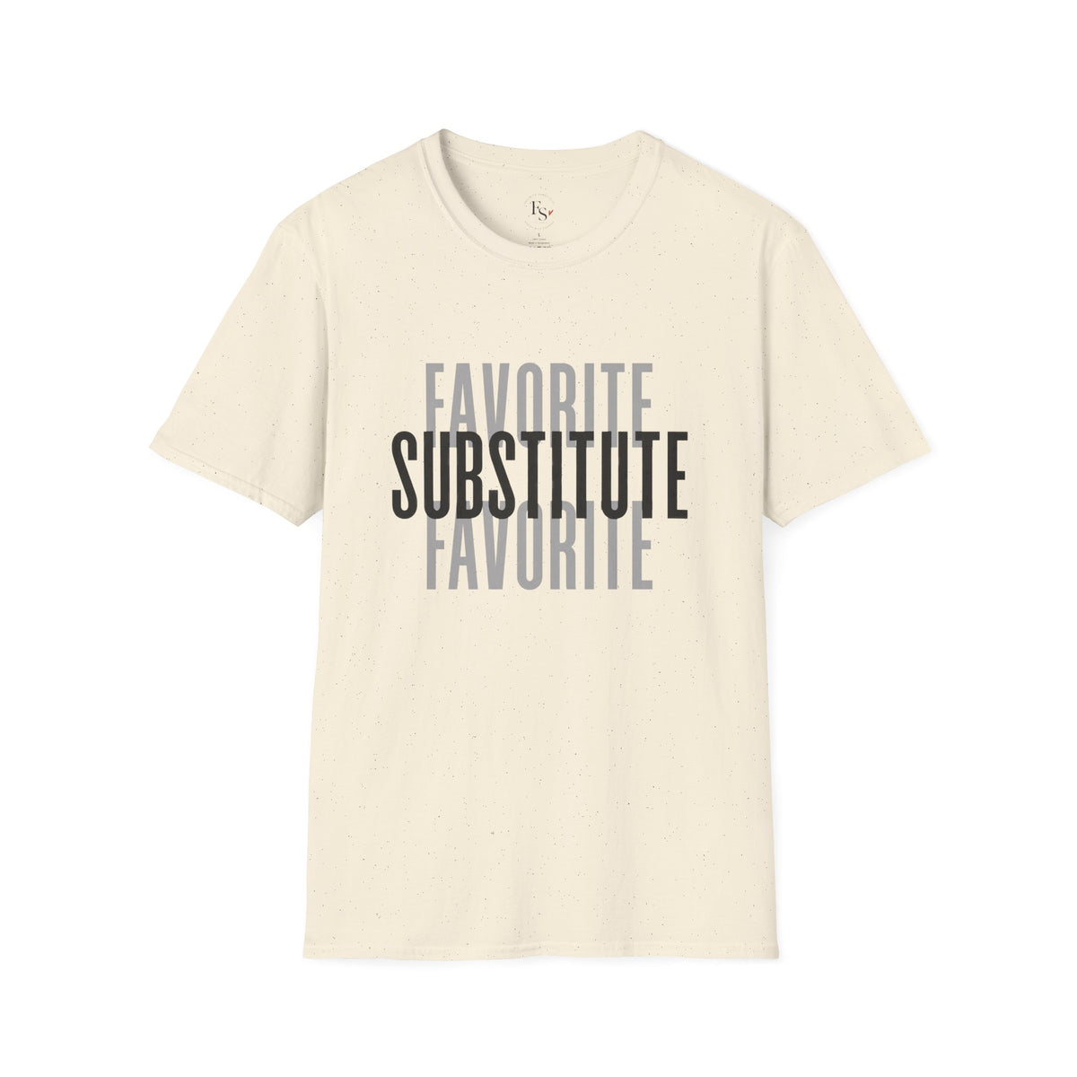 Favorite Favorite Substitute T-Shirt