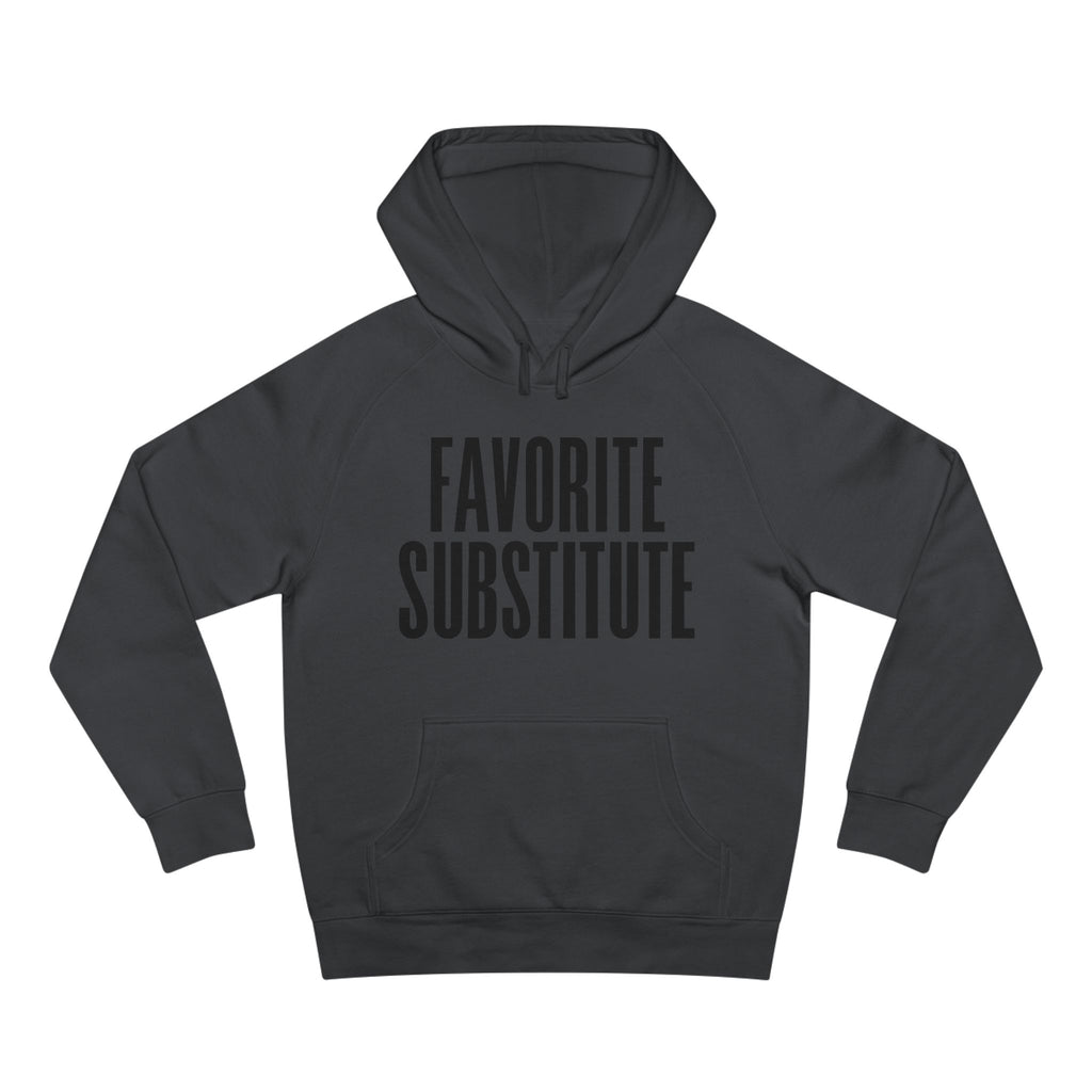 Hoodie -- Favorite Substitute Pullover