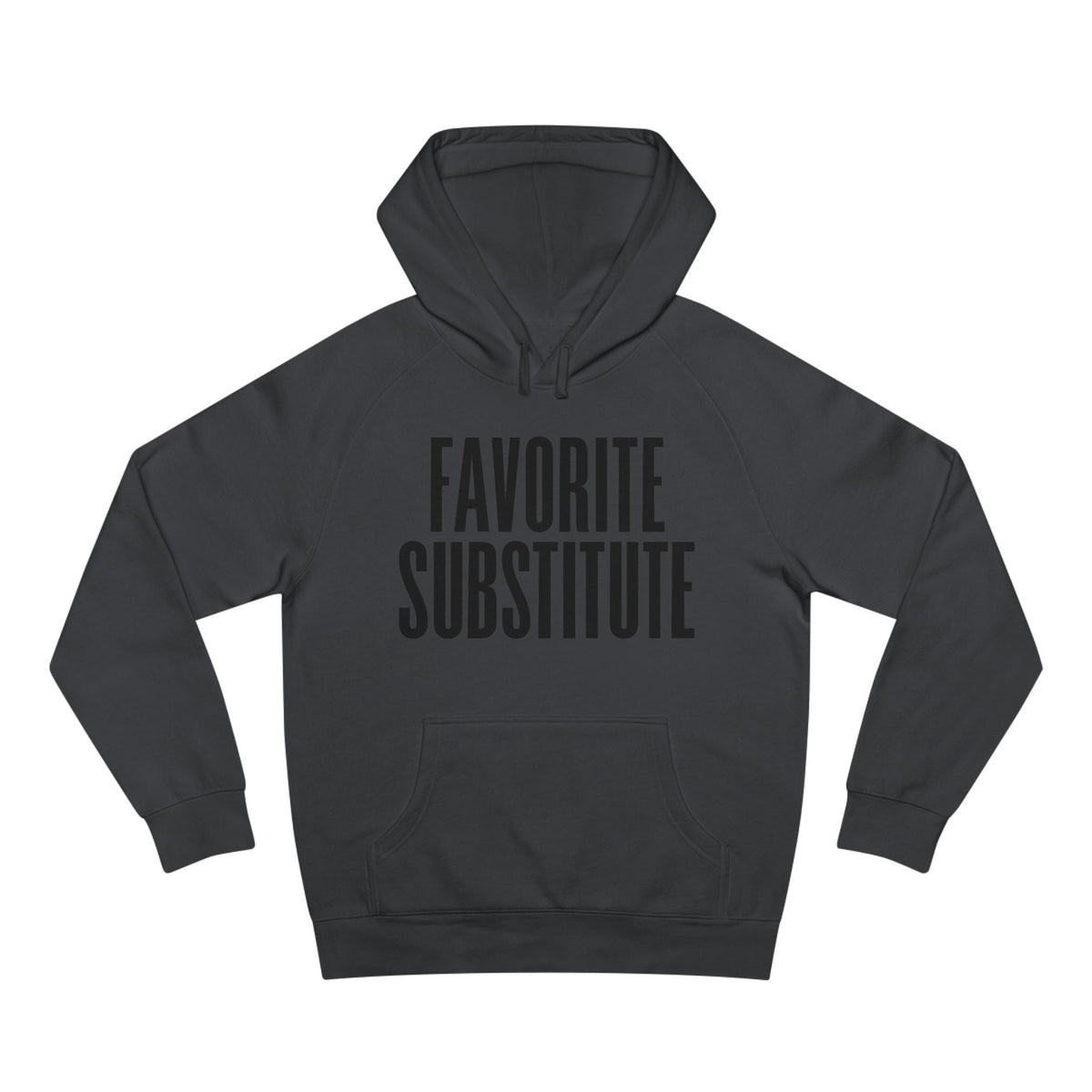 Hoodie -- Favorite Substitute Pullover