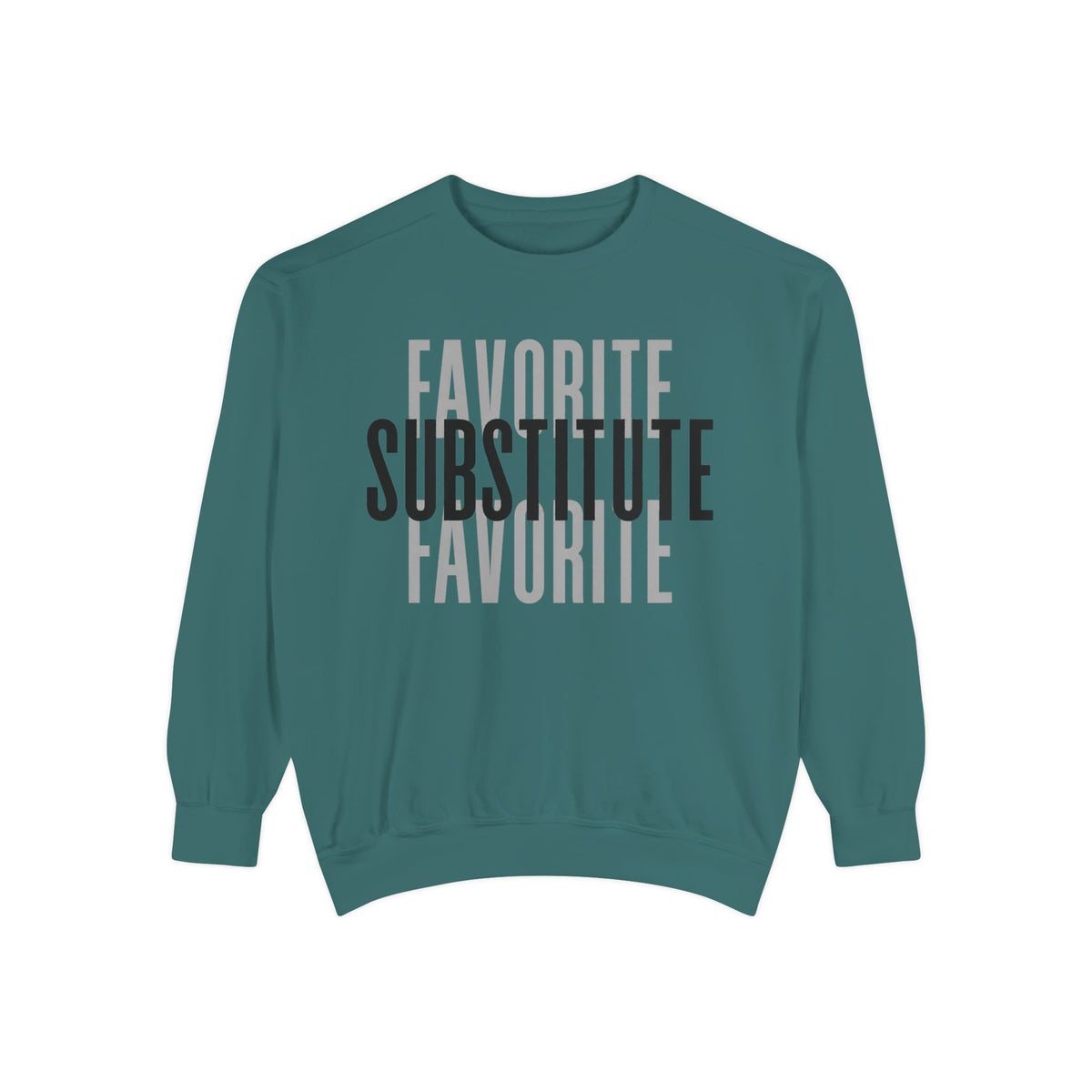 Favorite Favorite Substitute - Crewneck Sweatshirt