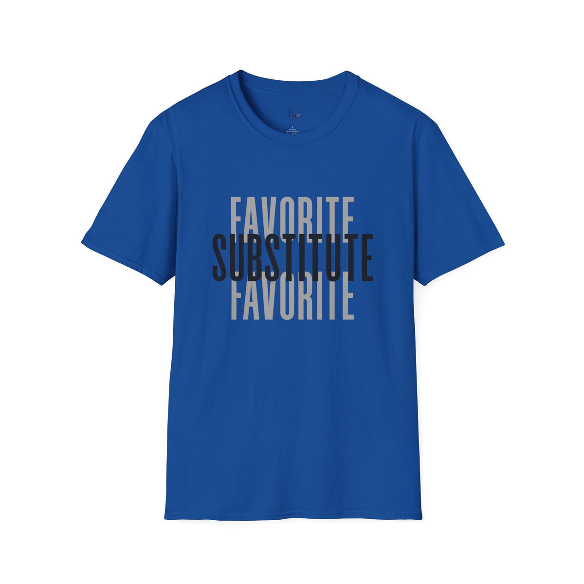 Favorite Favorite Substitute T-Shirt