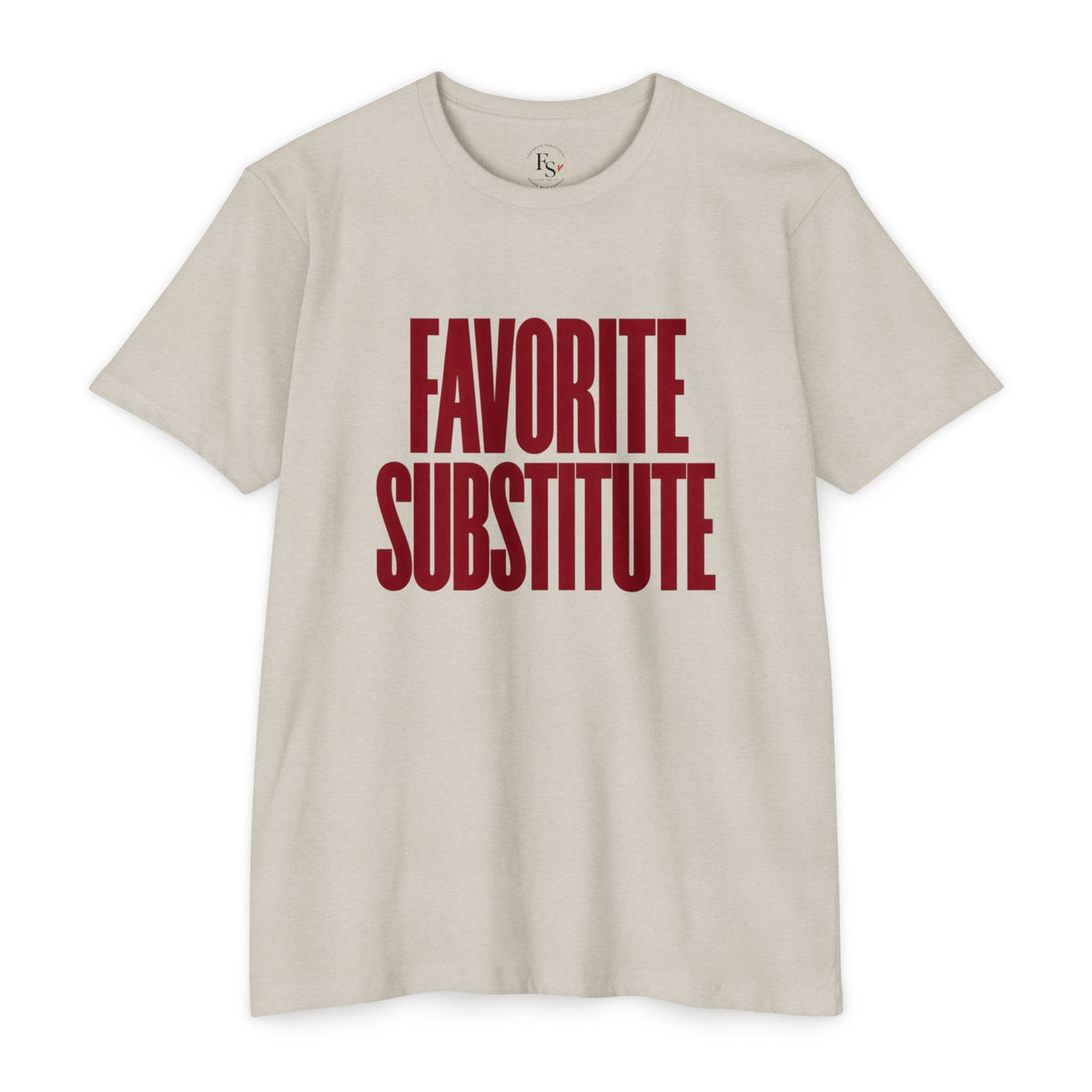 Favorite Substitute Tee