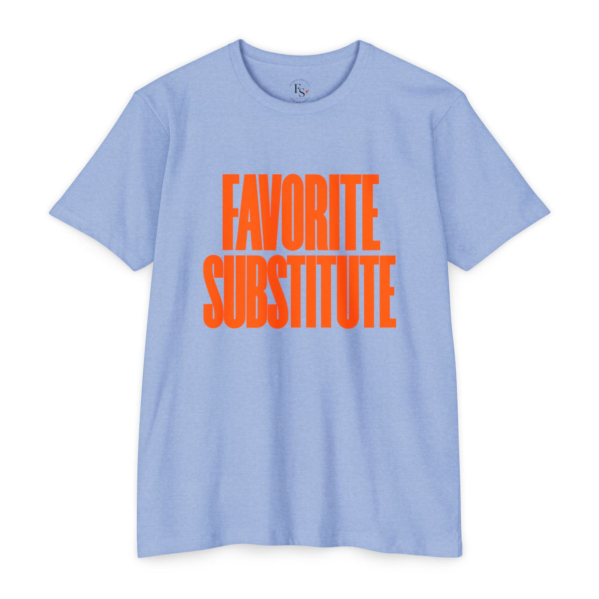 Favorite Substitute T-Shirt