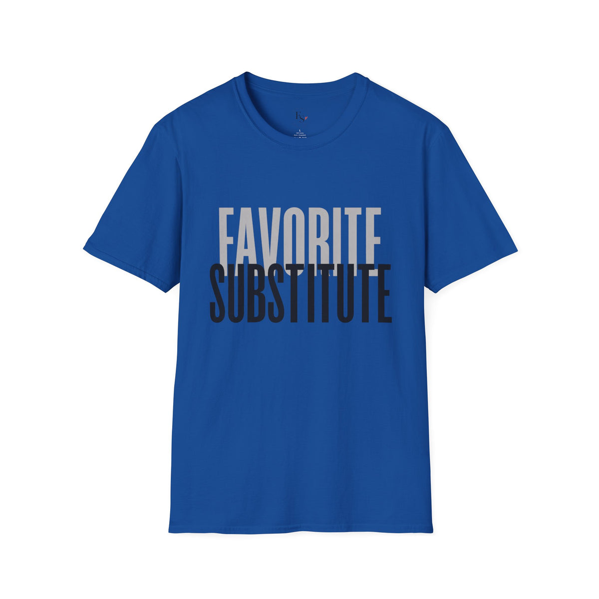 Favorite Substitute T-Shirt