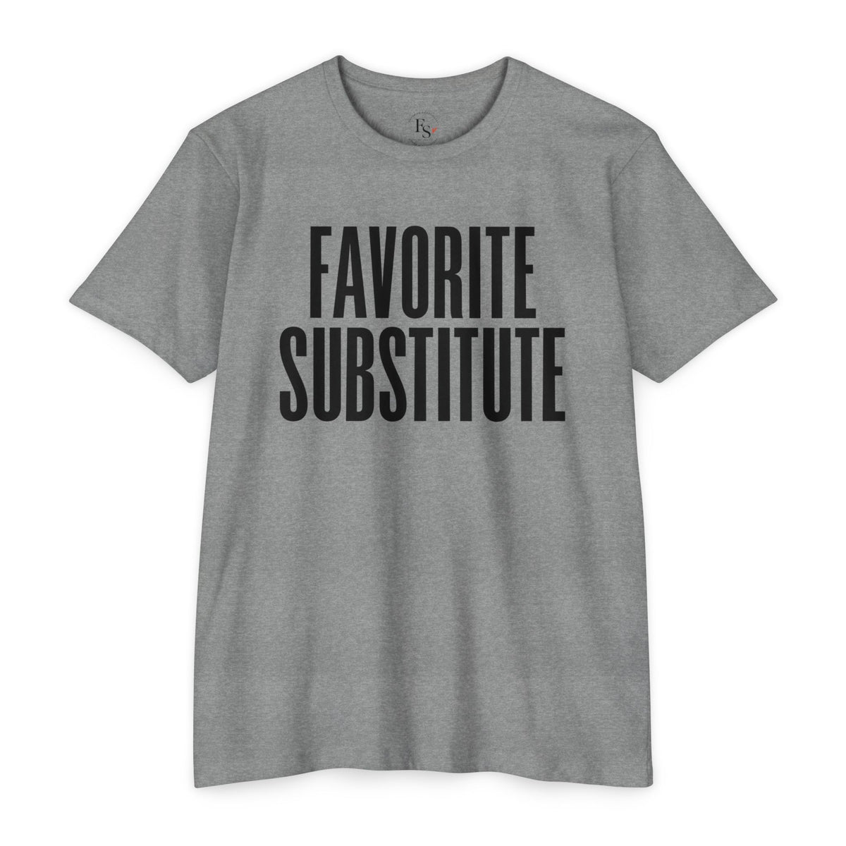 Favorite Substitute T-Shirt — Classic Tee