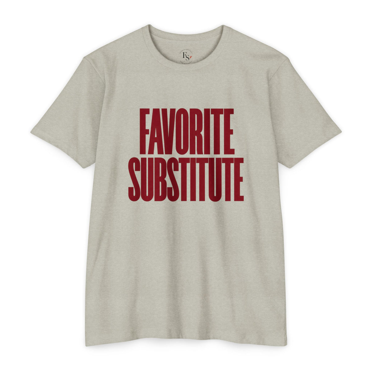 Favorite Substitute Tee