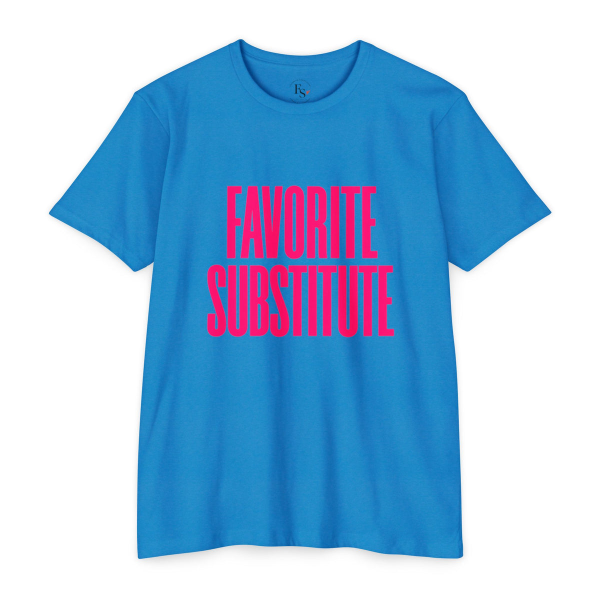 Favorite Substitute T-Shirt