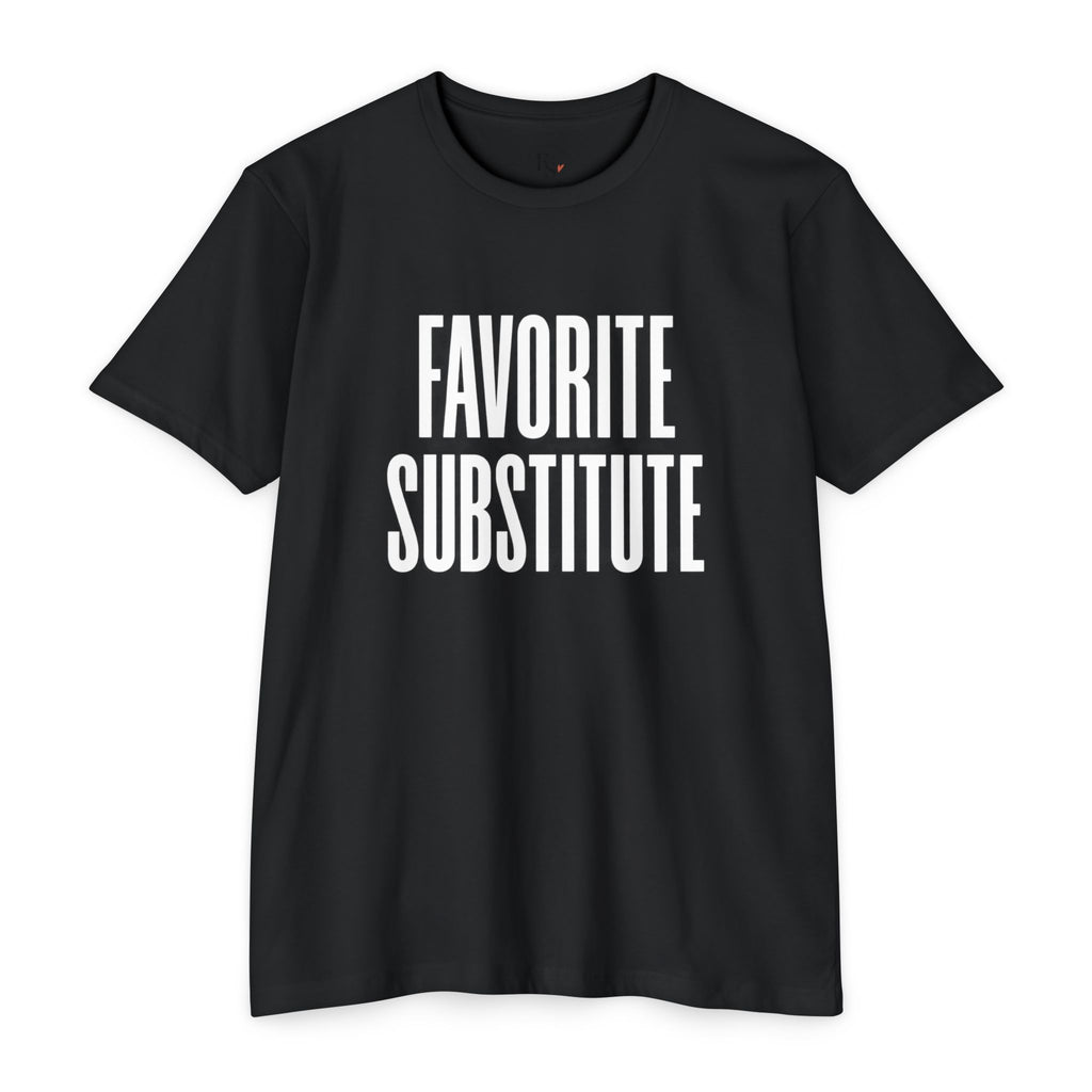 Favorite Substitute T-Shirt — Classic Tee