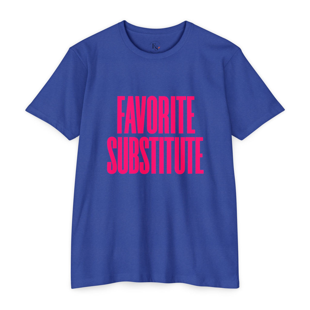 Favorite Substitute T-Shirt
