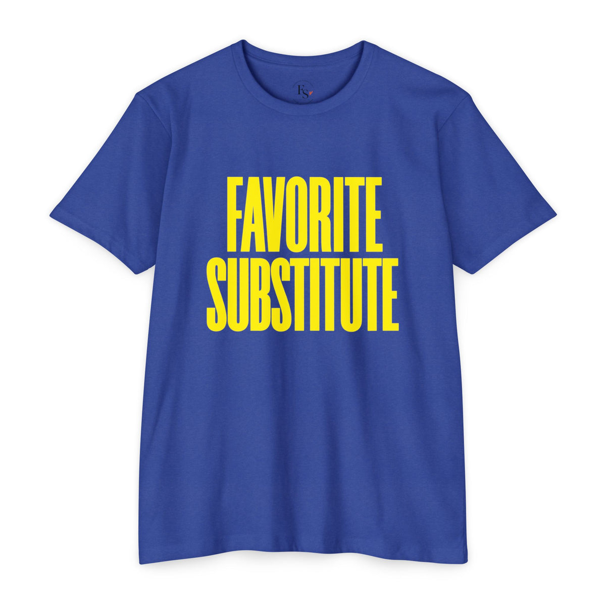 Favorite Substitute T-Shirt