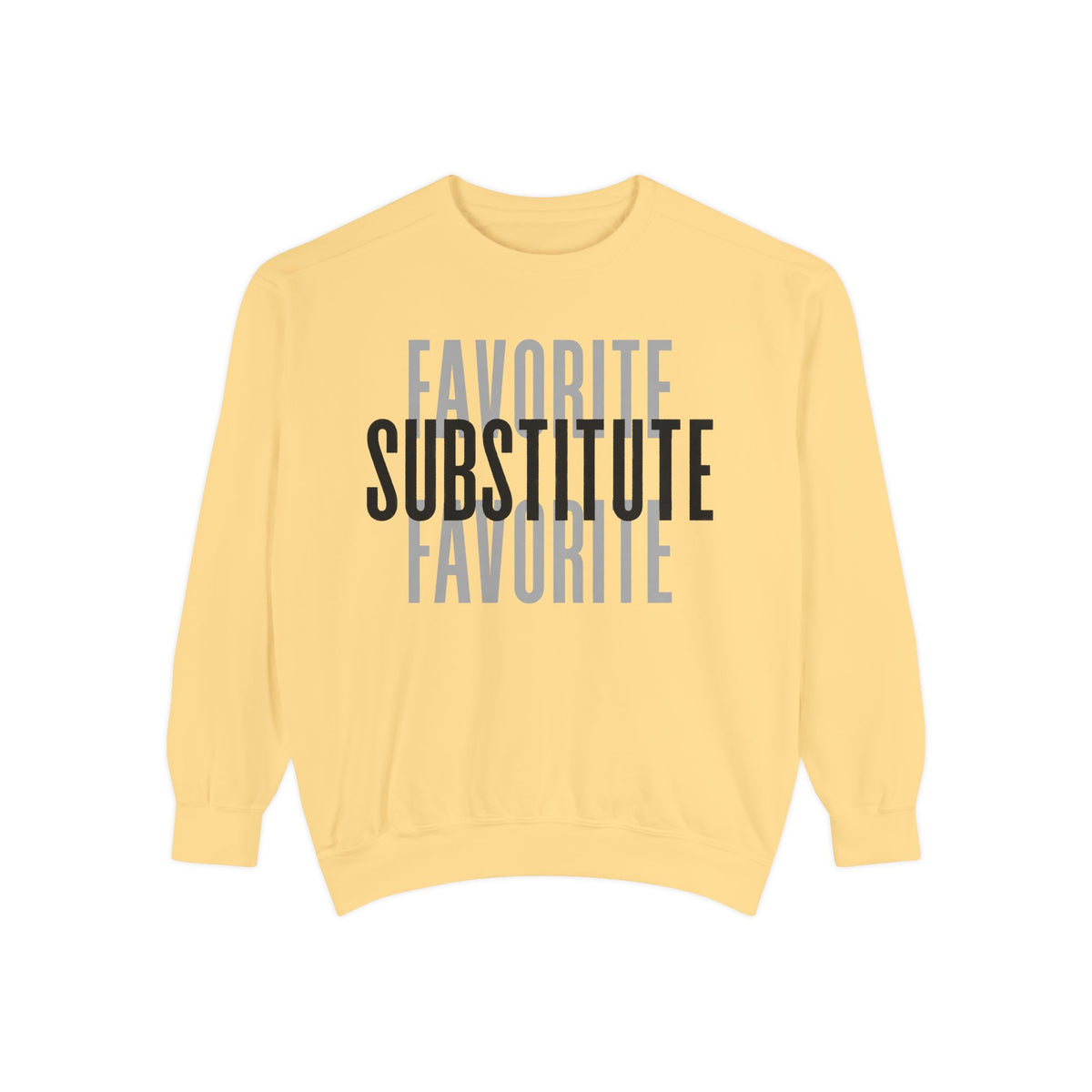 Favorite Favorite Substitute - Crewneck Sweatshirt