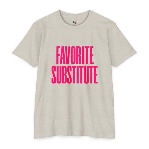Favorite Substitute T-Shirt