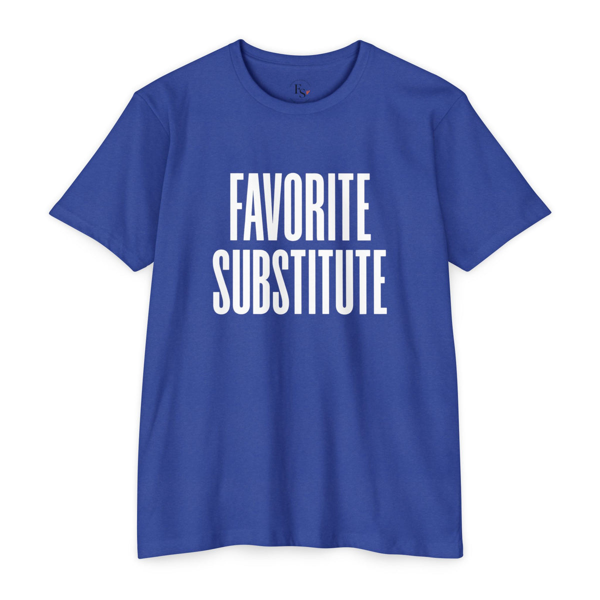 Favorite Substitute T-Shirt — Classic Tee