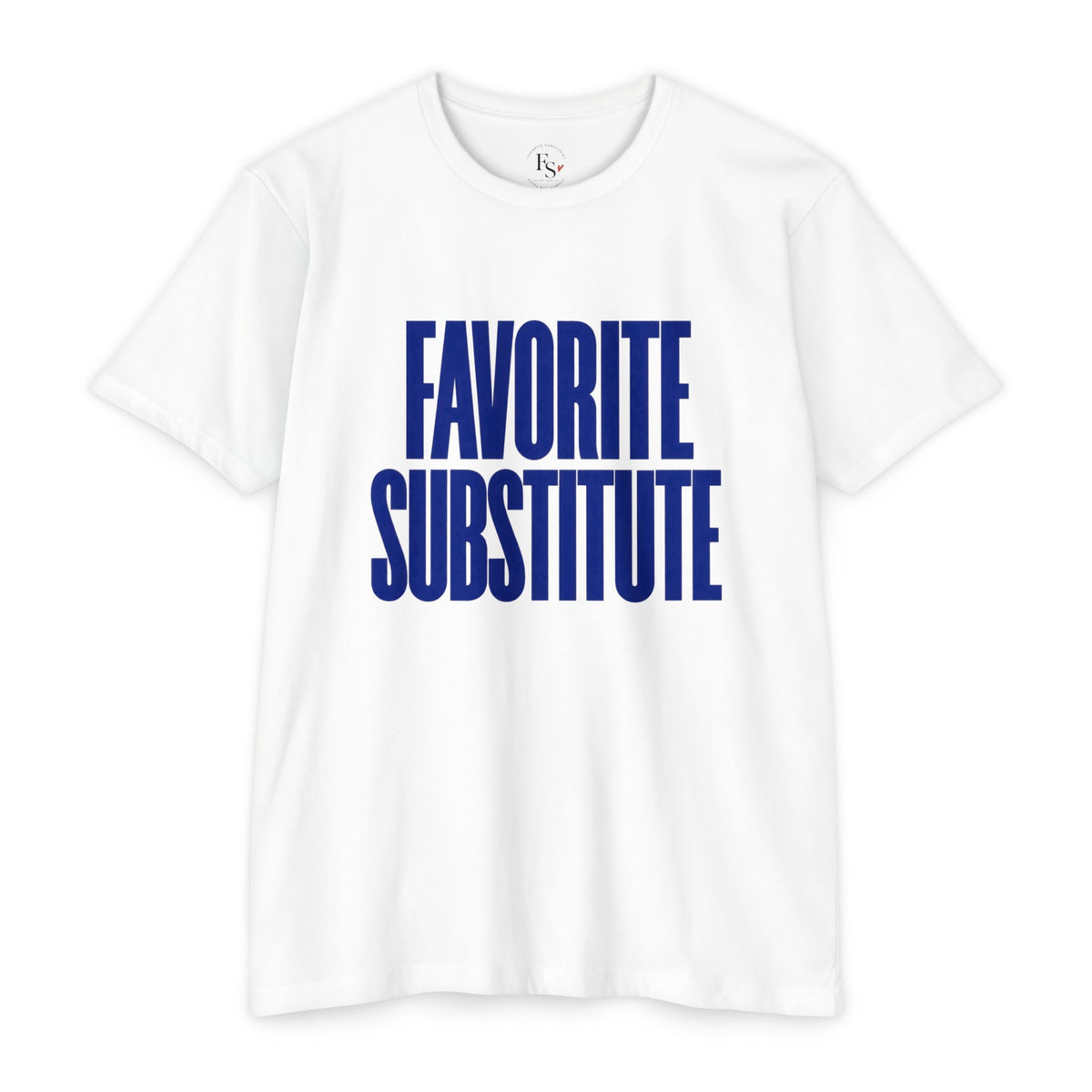 Favorite Substitute T-Shirt
