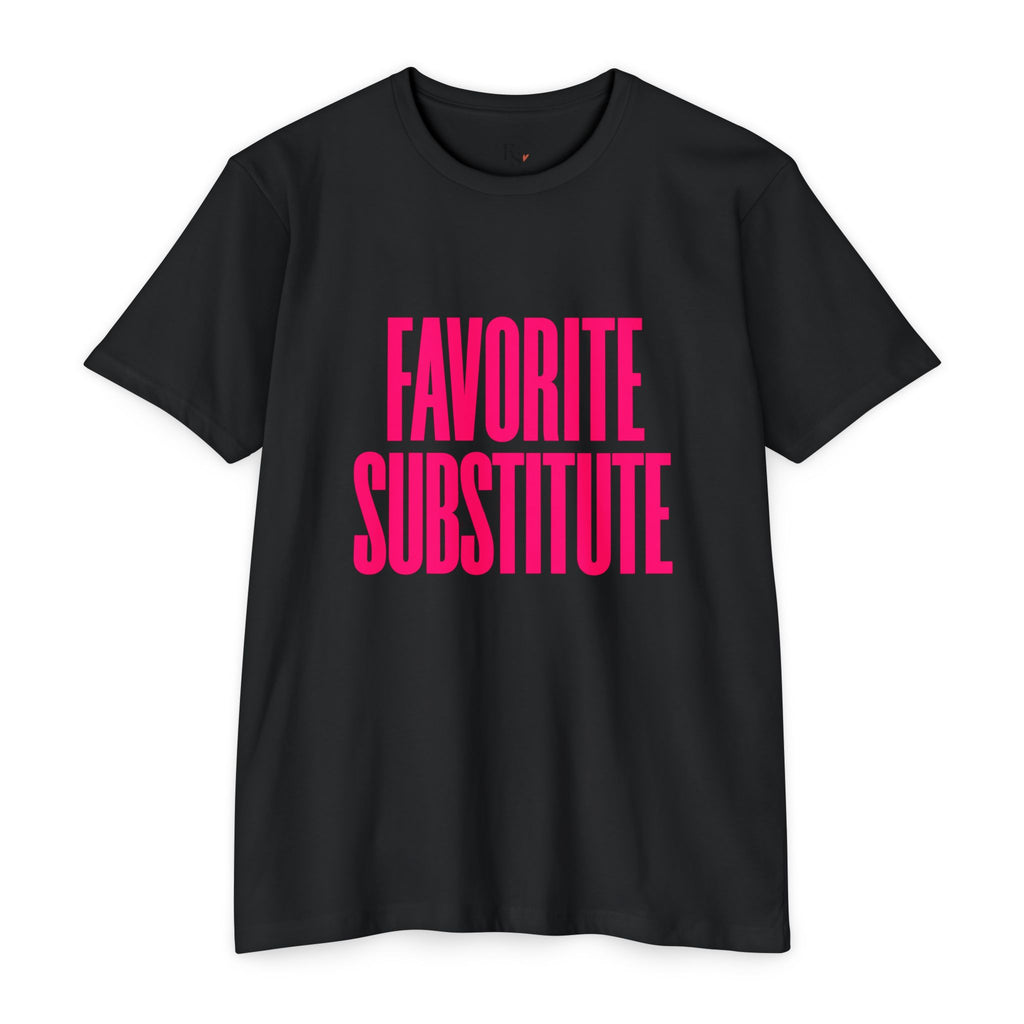 Favorite Substitute T-Shirt